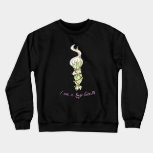 I am a Sage burner Crewneck Sweatshirt